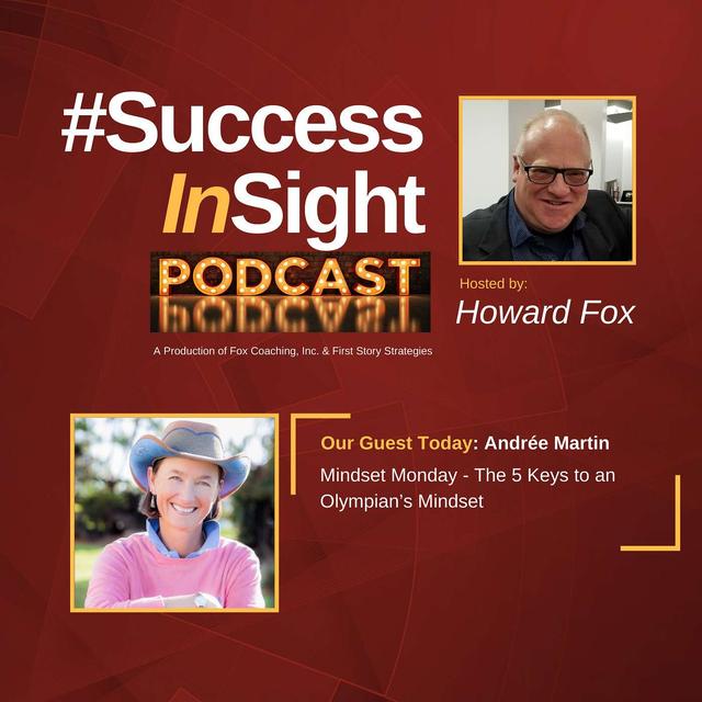 Andrée Martin, Mindset Monday - The 5 Keys To An Olympian’s Mindset - podcast episode cover