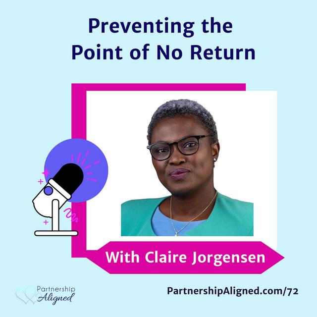 Ep 72 - Preventing the Point of No Return (with Claire Jorgensen) - podcast episode cover