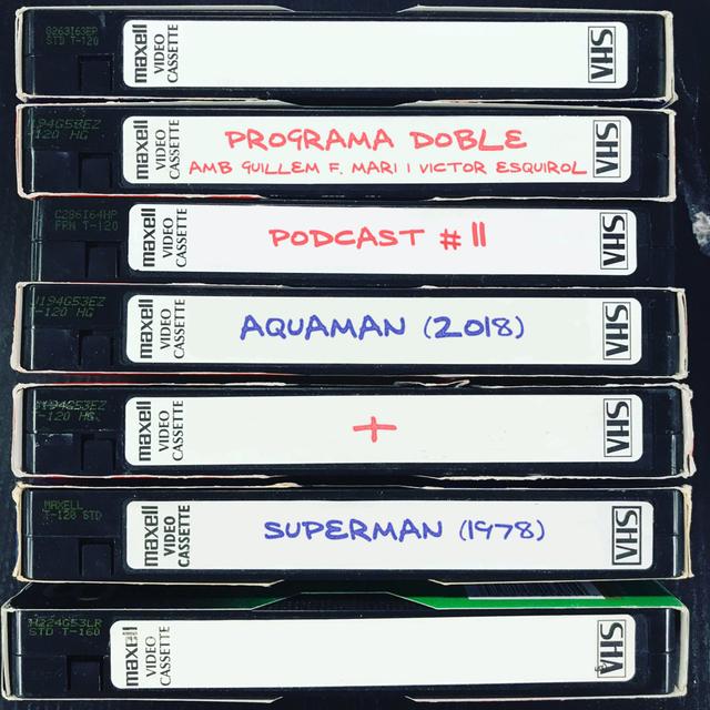 Programa Doble #11: Aquaman + Superman - podcast episode cover