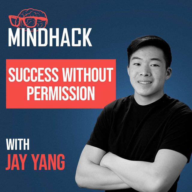 #089 Jay Yang: Success Without Permission - A Teenager's Path to Six Figures - podcast episode cover
