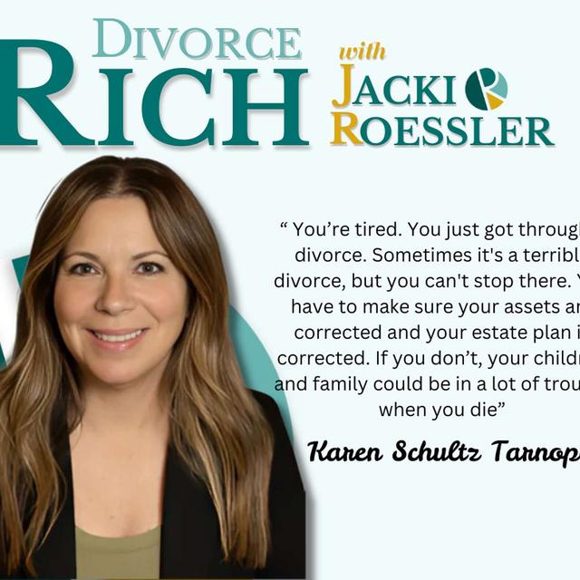 Death after Divorce; Are You Prepared? with Karen Schultz Tarnopol - podcast episode cover