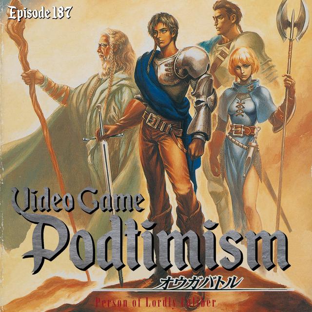 Ep. 187: What's Wrong Babe You’ve Barely Touched Your Joat (Feat. Ogre Battle 64) - podcast episode cover