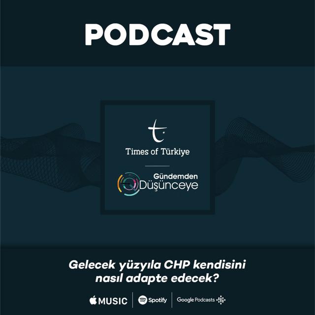 Gelecek Yüzyıla CHP Kendisini Nasıl Adapte Edecek? | Gündemden Düşünceye - podcast episode cover