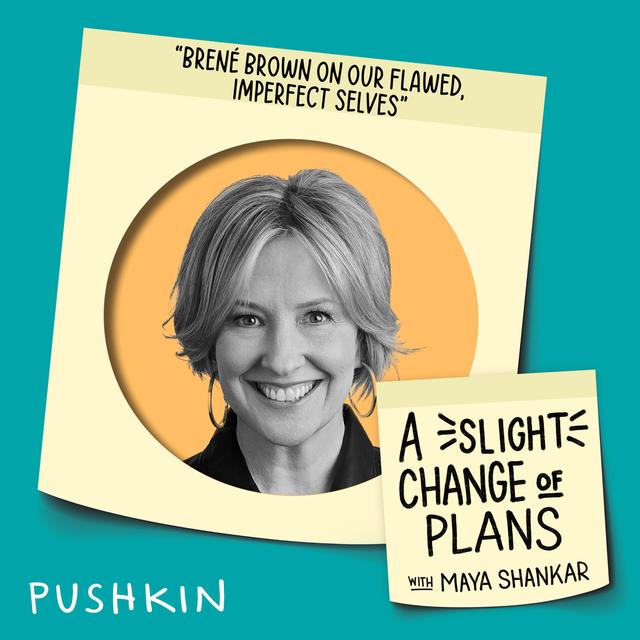Brené Brown on Our Flawed, Imperfect Selves - podcast episode cover