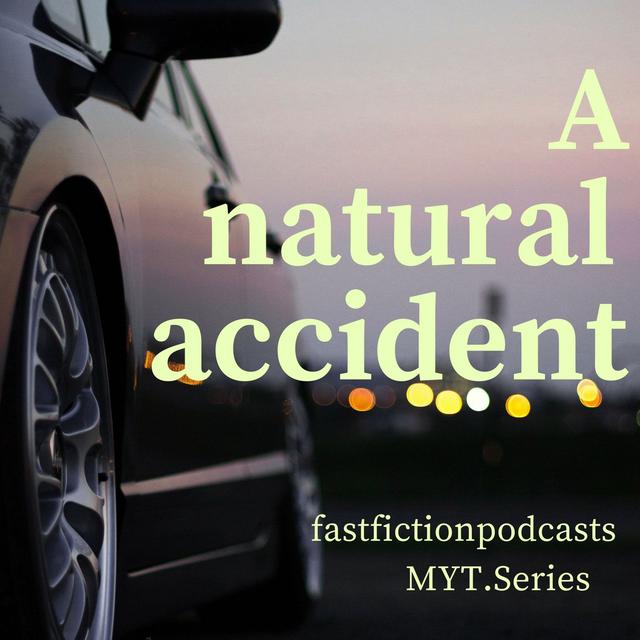 A natural accident - podcast episode cover