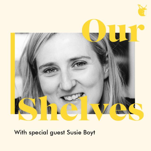 OurShelves: Heroics with Susie Boyt - podcast episode cover