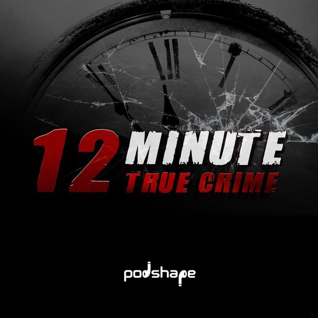Introducing 12 Minute True Crime - podcast episode cover