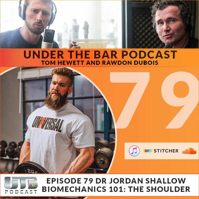 Dr Jordan Shallow - Biomechanics 101: The Shoulder on Ep. 79 of Under The Bar Podcast - podcast episode cover