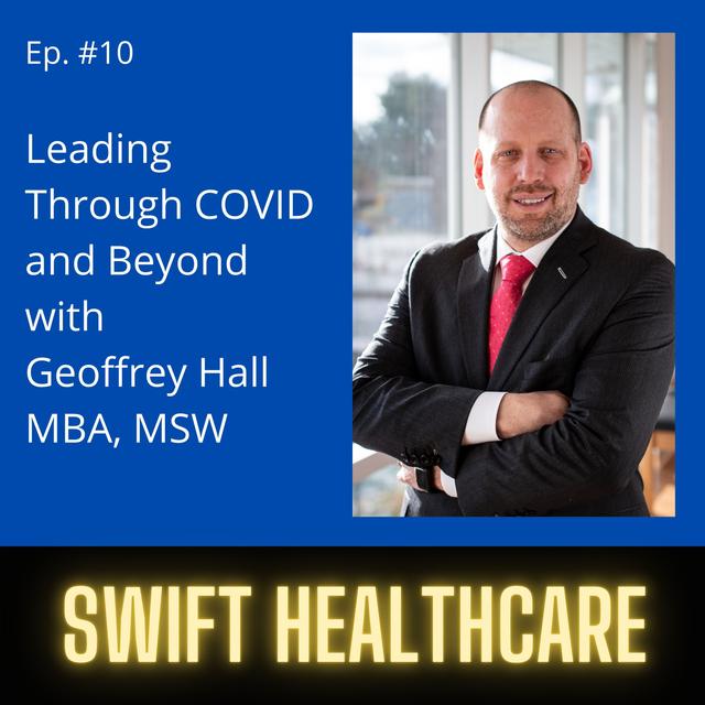 10. Leading Through COVID & Beyond w/ Geoffrey Hall MBA, MSW - podcast episode cover