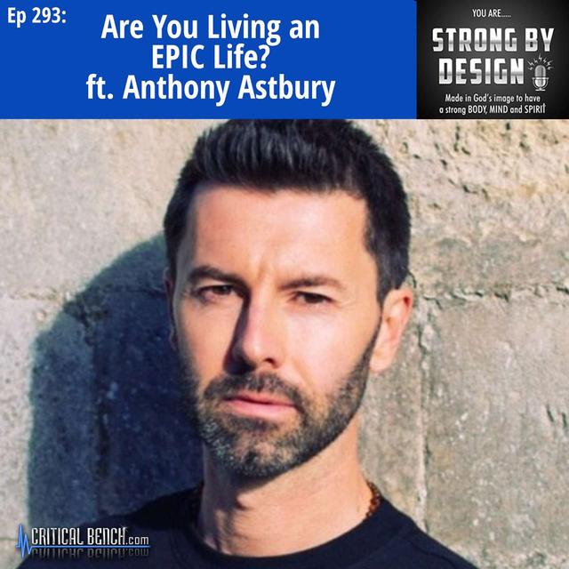 Ep 293 Are You Living an EPIC Life? ft. Anthony Astbury - podcast episode cover