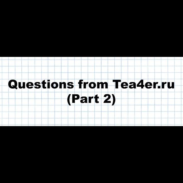 284. Questions from Tea4er.ru (Part 2) - podcast episode cover