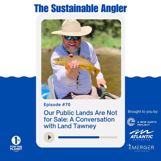 EP 70. Public Lands Are Not for Sale: A Conversation with Land Tawney - podcast episode cover