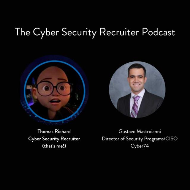 Thomas Richard talks to Gustavo Mastroianni, Director of Security Programs/CISO, Cyber 74 - podcast episode cover