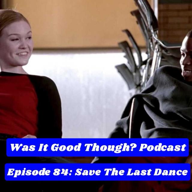 Episode 84: Save The Last Dance - podcast episode cover