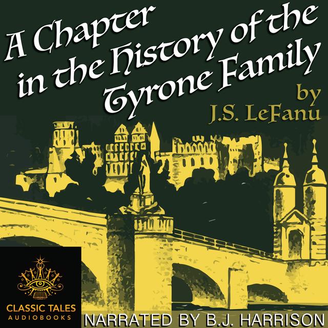 Ep. 1034, A Chapter in the History of the Tyrone Family, by J. Sheridan LeFanu VINTAGE - podcast episode cover