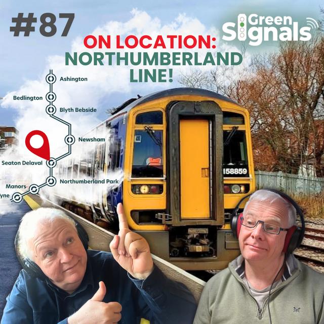 87. On location: What’s next for the Northumberland Line?! - podcast episode cover
