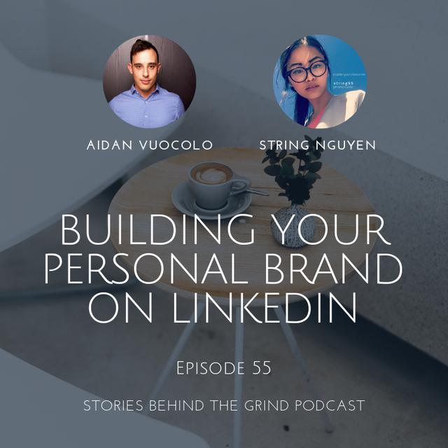 #55 Building Your Personal Brand On LinkedIn with String - podcast episode cover