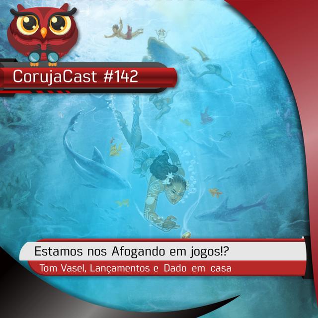 CorujaCast #142 - Estamos nos afogando em jogos!? - podcast episode cover