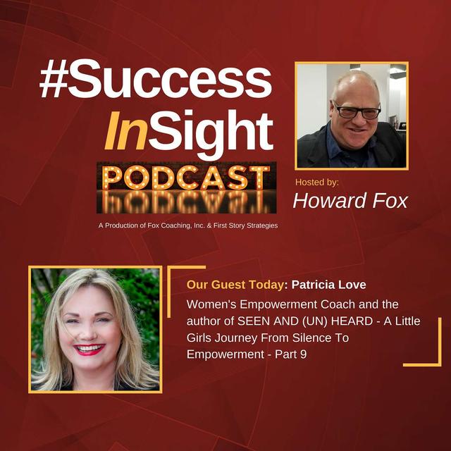 Patricia Love - Women's Empowerment Coach and, the author of SEEN AND (UN) HEARD - A Little Girls Journey From Silence To Empowerment - Part 9 - podcast episode cover