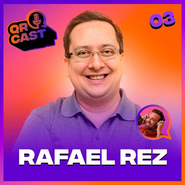 #003 QR CAST - MARKETING, VENDAS E EDUCAÇÃO COM RAFAEL REZ - podcast episode cover