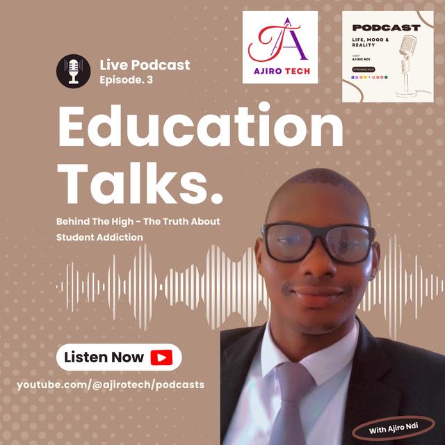 LMR || Education Talks || Episode 3 || Behind the High – The Truth About Student Addiction || Student Motivation || Ajiro Tech - podcast episode cover