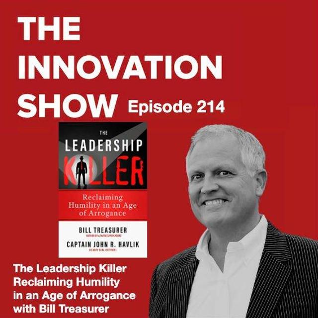 The Leadership Killer: Reclaiming Humility in an Age of Arrogance with Bill Treasurer - podcast episode cover