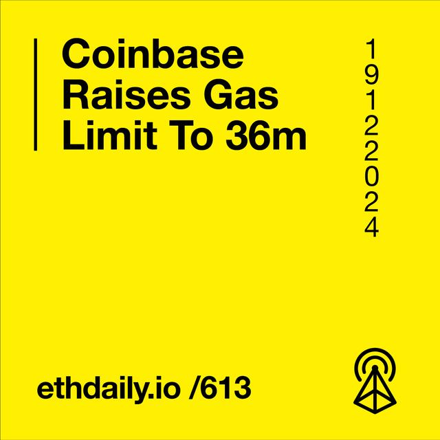 Coinbase Raises Gas Limit To 36m - podcast episode cover