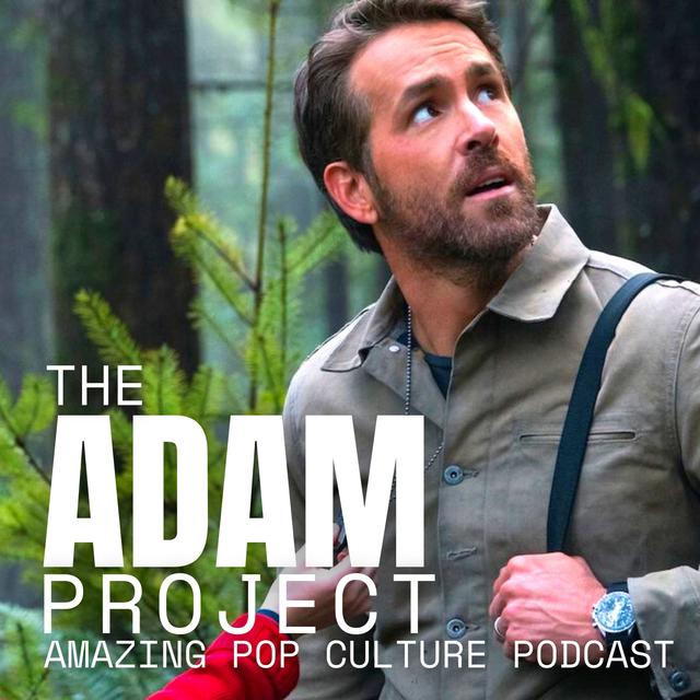 The Adam Project - podcast episode cover