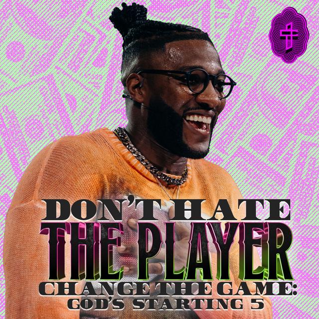 Don’t Hate The Player, Change The Game: God’s Starting 5 // Wicked: The Worship Of Wealth (Week 3) // Pastor Michael Todd - podcast episode cover