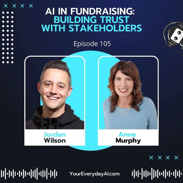 EP 105: AI in Fundraising: Building Trust with Stakeholders - podcast episode cover