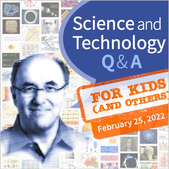 Science & Technology Q&A for Kids (and others) [February 25, 2022] - podcast episode cover