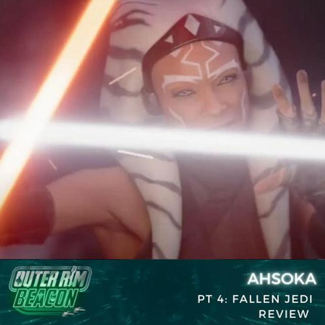 Ahsoka: PT 4: Fallen Jedi Review - podcast episode cover