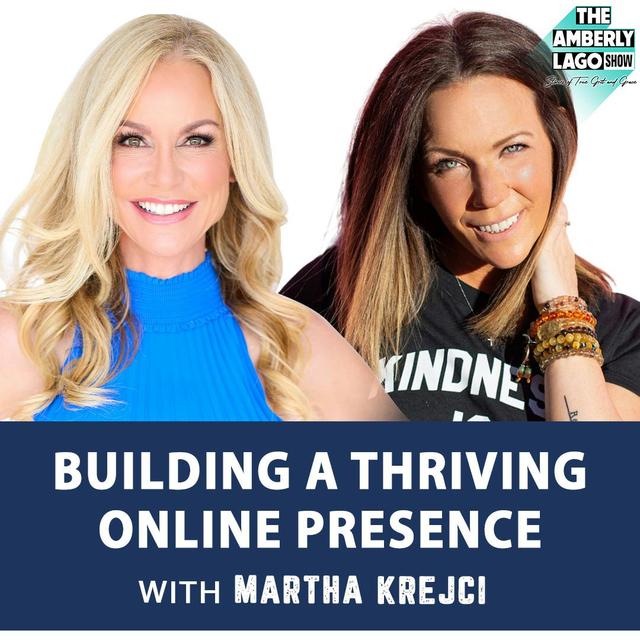 Authenticity and Emotion: Building a Thriving Online Presence with Martha Krejci - podcast episode cover