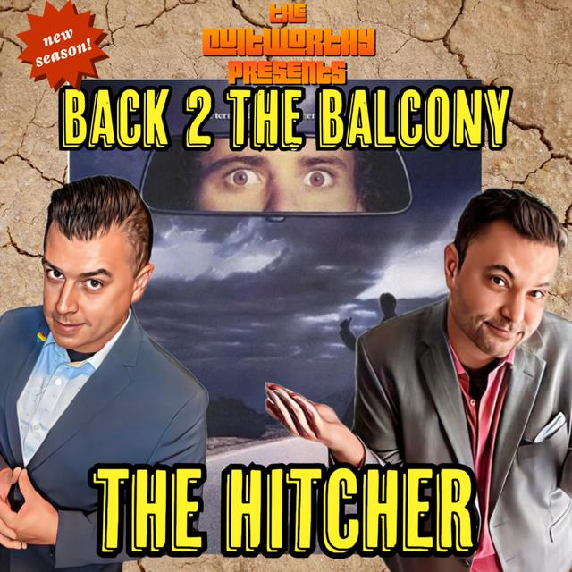 BACK 2 THE BALCONY EP#57 - THE HITCHER!! - podcast episode cover