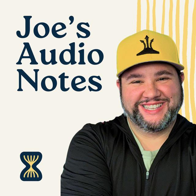 Joe's Audio Notes - podcast episode cover