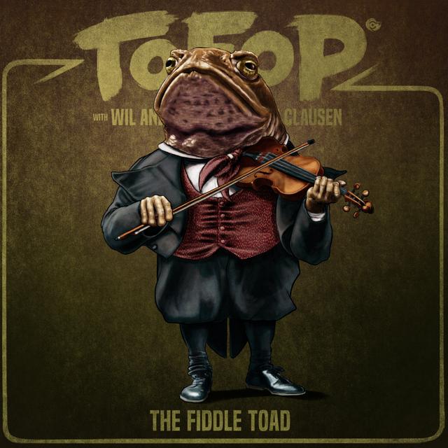 TOFOP: The Fiddle Toad - podcast episode cover