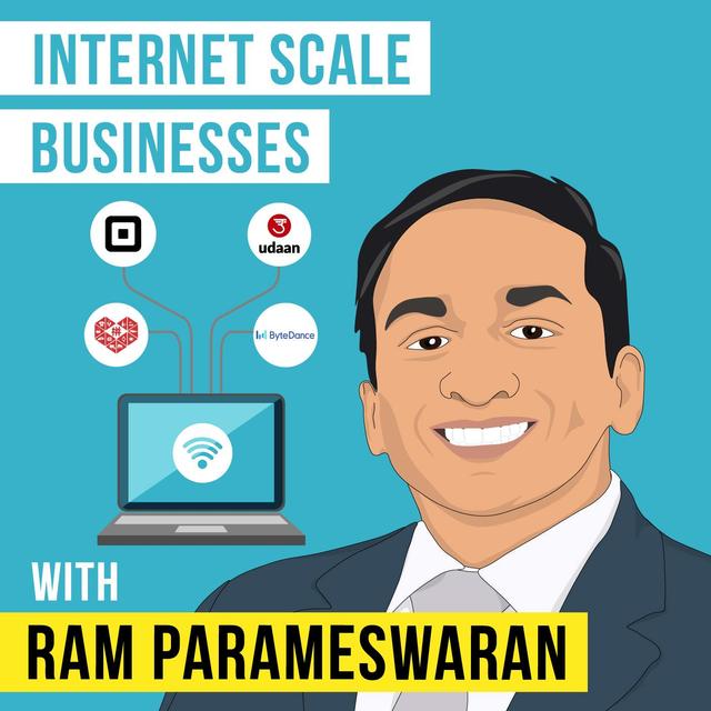 Ram Parameswaran - Internet Scale Businesses – [Invest Like the Best, EP.207] - podcast episode cover