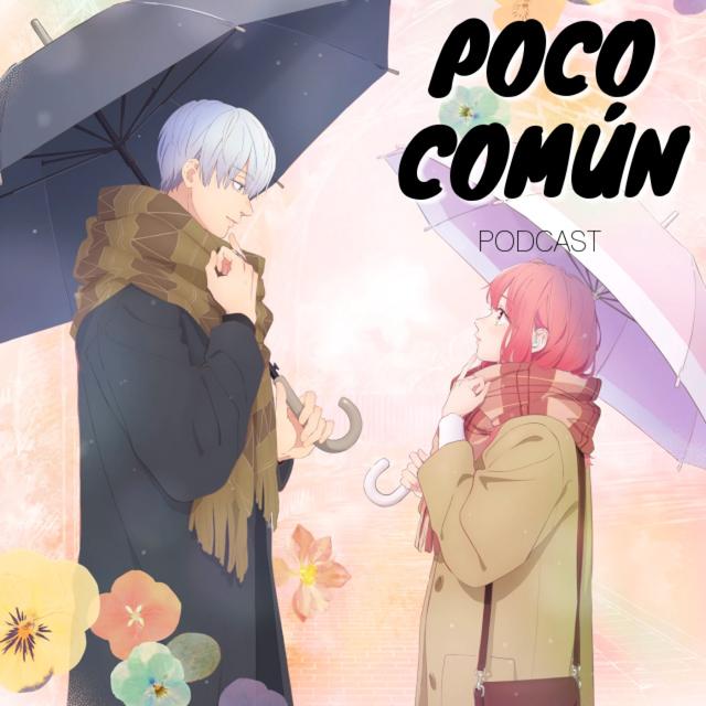 Poco Común Ep.245 Parte B "Mi Recuento de Anime de Invierno 2024" - podcast episode cover