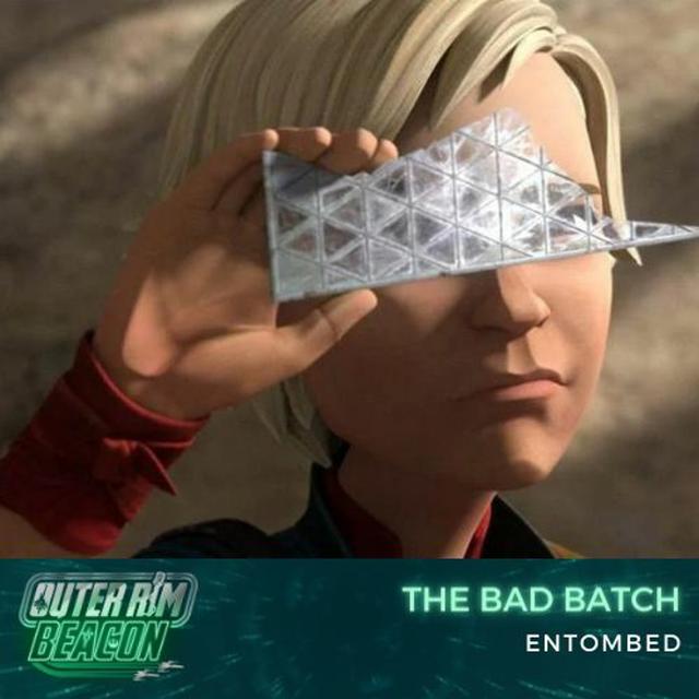 The Bad Batch: S02 E05: Entombed - podcast episode cover