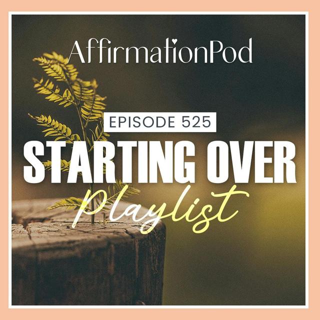 525 Starting Over Playlist - podcast episode cover