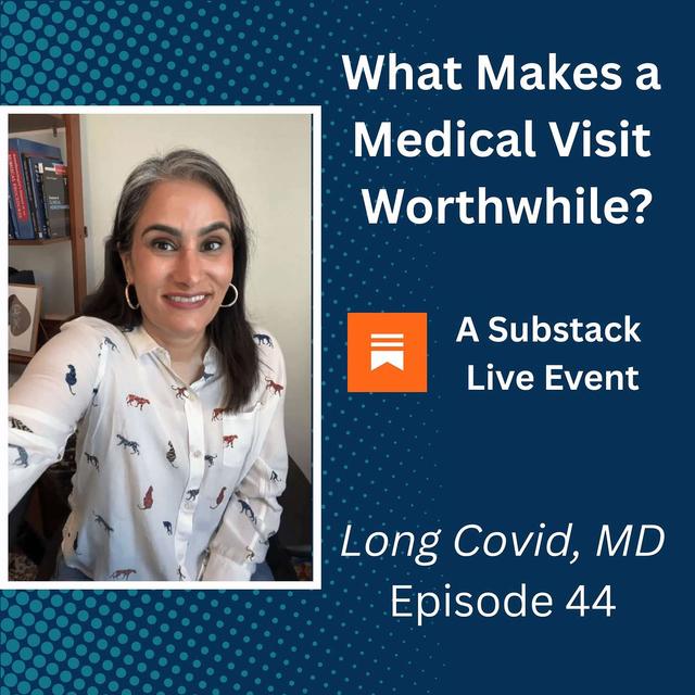 #44: What Makes a Medical Visit Worthwhile? - podcast episode cover