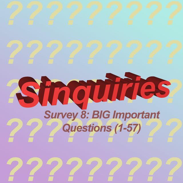 Survey 8: BIG Important Questions (1-57) - podcast episode cover
