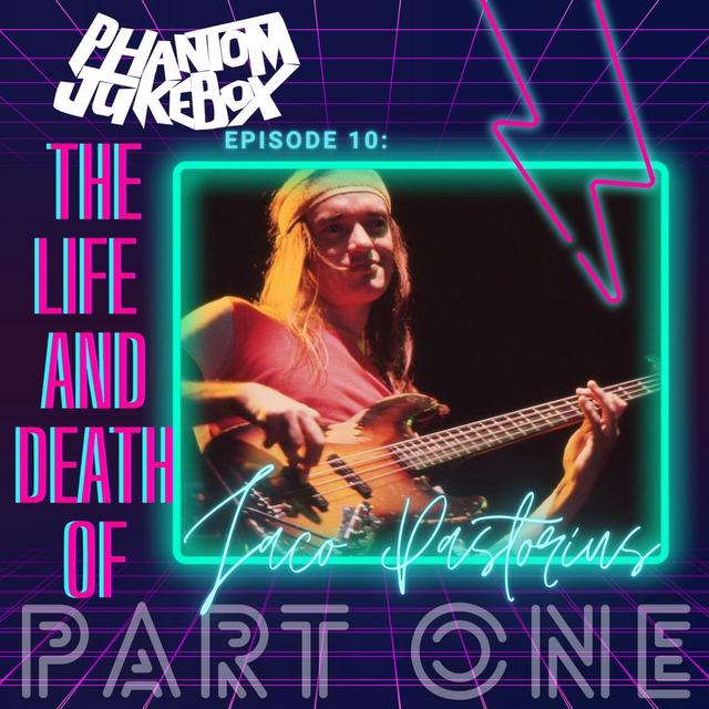 EP. 10 Jaco Pastorius and the Bass of Doom Pt 1: - podcast episode cover