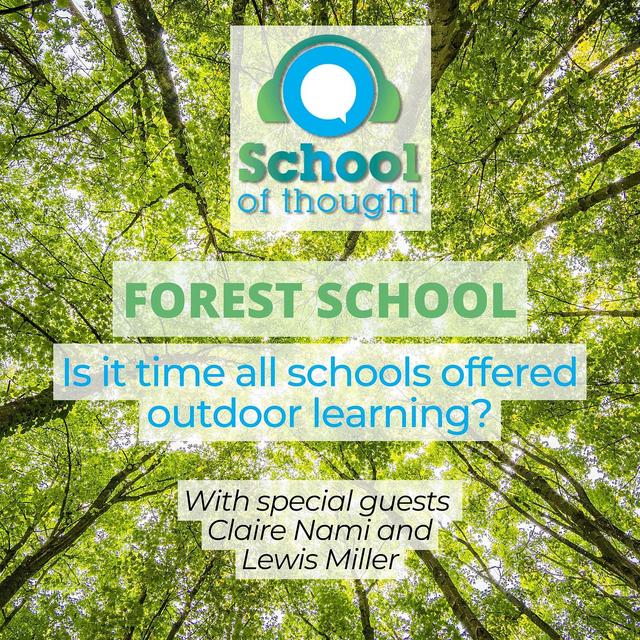 Forest School: Is it time all schools offered outdoor learning? - podcast episode cover