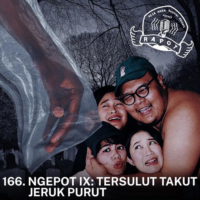 166. Ngepot IX: Tersulut Takut Jeruk Purut - podcast episode cover