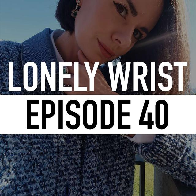 Sophie's Watch World on Passion, Perseverance, and Collecting with Heart - podcast episode cover