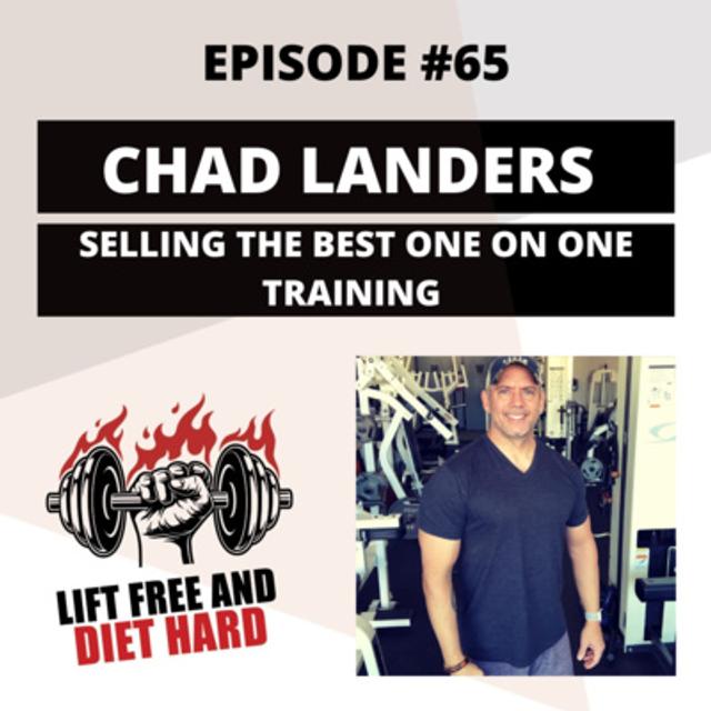 EP 65 Chad Landers: Selling the Best One on One Training - podcast episode cover