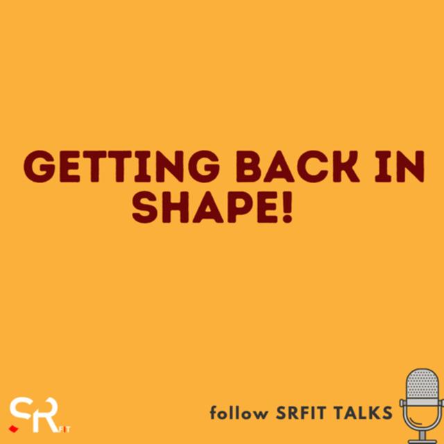 GETTING BACK IN SHAPE - podcast episode cover