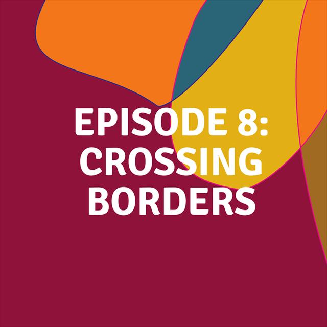 Crossing Borders - podcast episode cover
