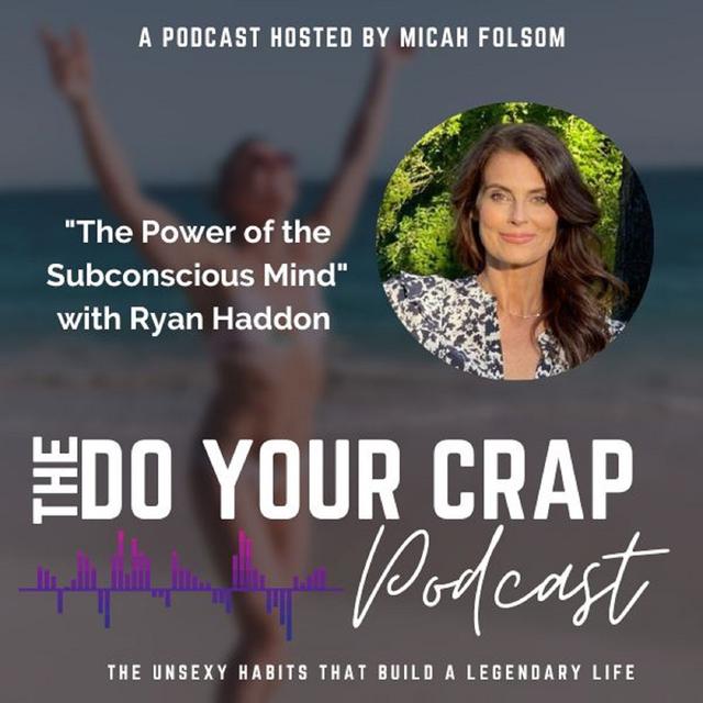 The Power of the Subconscious Mind with Ryan Haddon - podcast episode cover